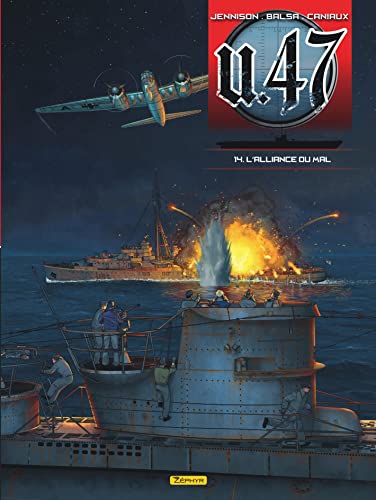 U-47 - Tome 14 - L'alliance du mal (Doc): Avec Combat, Les U-Boote à Bordeaux. Base de départ vers l'océan Indien