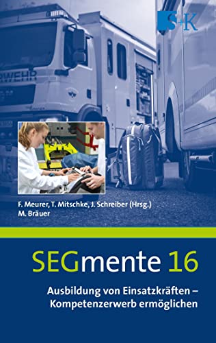 Ausbildung von Einsatzkräften – Kompetenzerwerb ermöglichen: SEGmente 16 von Stumpf + Kossendey GmbH