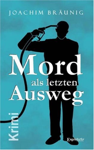 Mord als letzten Ausweg: Kriminalroman