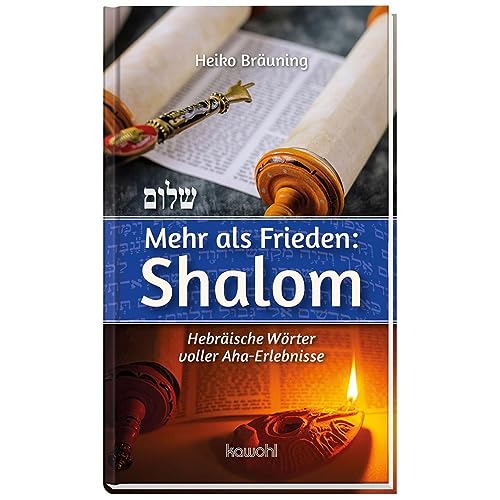 Mehr als Frieden: Shalom: Hebräische Wörter voller Aha-Erlebnisse von Kawohl Verlag GmbH & Co. KG