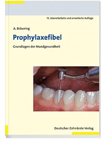 Prophylaxefibel: Grundlagen der Mundgesundheit von Deutscher Aerzte Verlag
