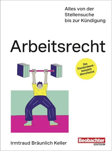 Arbeitsrecht: Alles von der Stellensuche bis zur Kündigung von Beobachter-Edition
