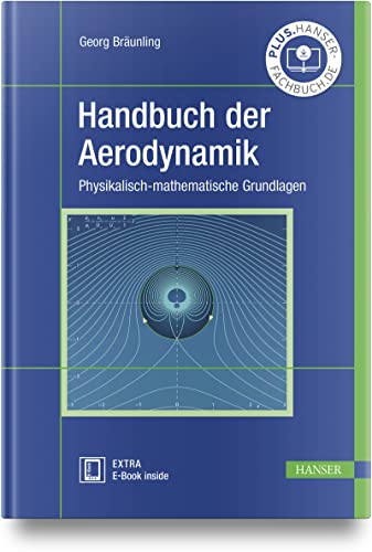 Handbuch der Aerodynamik: Physikalisch-mathematische Grundlagen