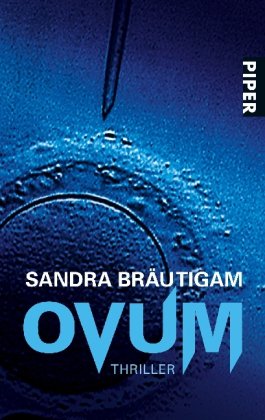 Ovum: Thriller (Piper Taschenbuch, Band 25468) von Piper Taschenbuch