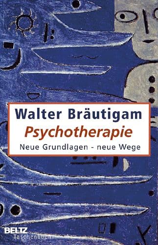 Psychotherapie: Neue Grundlagen - neue Wege (Beltz Taschenbuch)
