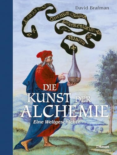 Die Kunst der Alchemie: Eine Weltgeschichte von Haupt Verlag AG