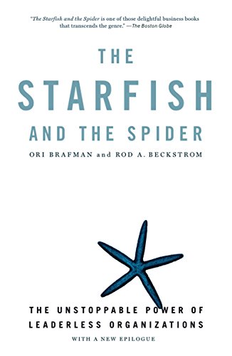 The Starfish and the Spider: The Unstoppable Power of Leaderless Organizations von Portfolio