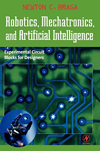 Robotics, Mechatronics, and Artificial Intelligence: Experimental Circuit Blocks for Designers von Newnes