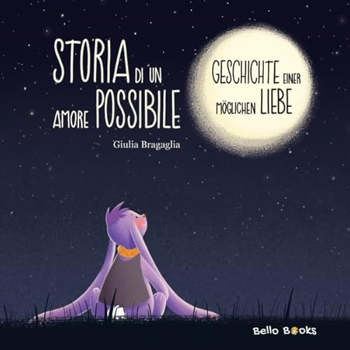 Storia di un amore possibile - Geschichte einer möglichen Liebe: Zweisprachiges Kinderbuch Italienisch-Deutsch