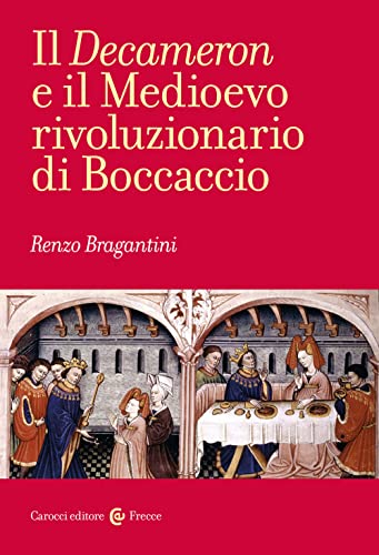 Il «Decameron» e il Medioevo rivoluzionario di Boccaccio (Frecce) von Carocci