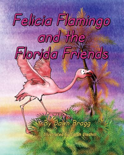 Felicia Flamingo and the Florida Friends von Atmosphere Press