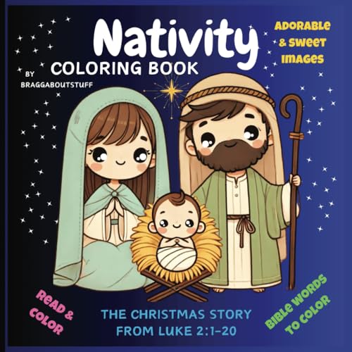 Nativity Coloring Book: Read & Color the Christmas Story from Luke 2:1-20, Relaxing Scenes, Adorable & Sweet Images by BraggAboutStuff von Independently published