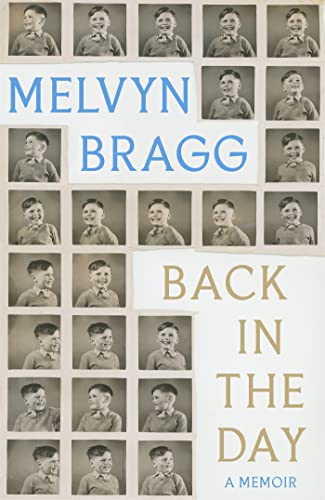 Back in the Day: Melvyn Bragg's deeply affecting, first ever memoir von Sceptre