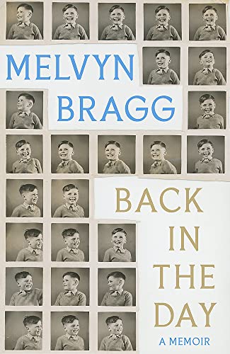 Back in the Day: Melvyn Bragg's deeply affecting, first ever memoir