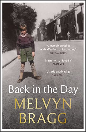 Back in the Day: Melvyn Bragg's deeply affecting, first ever memoir von Sceptre