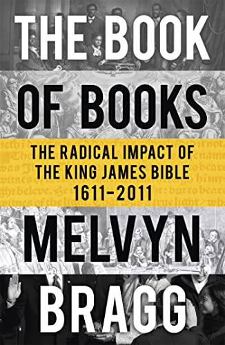 The Book of Books: The Radical Impact of the King James Bible The Book of Books: The Radical Impact of the King James Bible