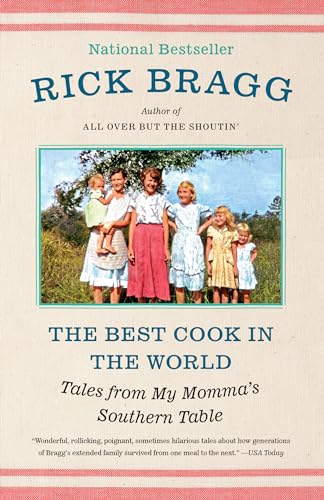 The Best Cook in the World: Tales from My Momma's Southern Table: Tales from My Momma's Southern Table: A Memoir and Cookbook