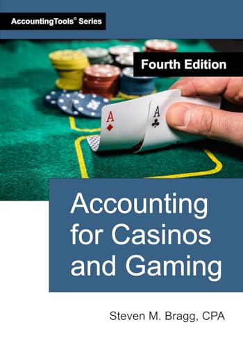 Accounting for Casinos and Gaming: Fourth Edition Accounting for Casinos and Gaming: Fourth Edition von AccountingTools, Inc.