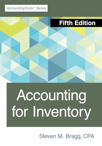 Accounting for Inventory: Fifth Edition Accounting for Inventory: Fifth Edition von AccountingTools, Inc.