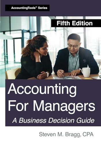 Accounting for Managers: Fifth Edition Accounting for Managers: Fifth Edition von AccountingTools, Inc.