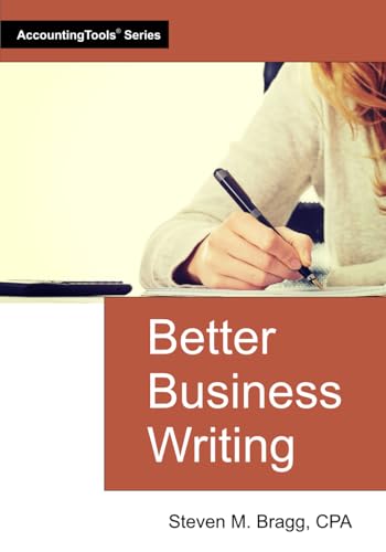 Better Business Writing Better Business Writing von AccountingTools, Inc.