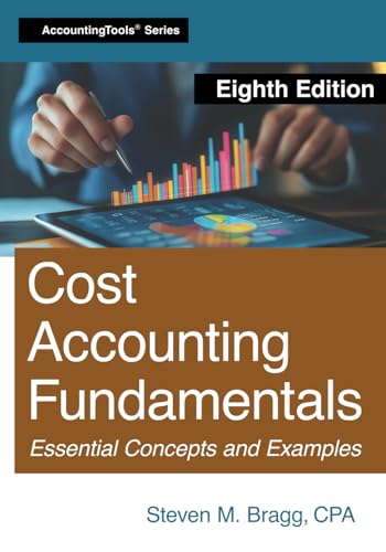 Cost Accounting Fundamentals: Eighth Edition Cost Accounting Fundamentals: Eighth Edition von AccountingTools, Inc.