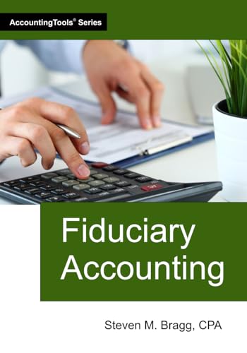Fiduciary Accounting Fiduciary Accounting von AccountingTools, Inc.