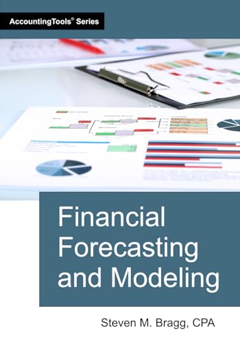 Financial Forecasting and Modeling Financial Forecasting and Modeling von AccountingTools, Inc.