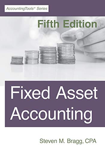 Fixed Asset Accounting: Fifth Edition Fixed Asset Accounting: Fifth Edition