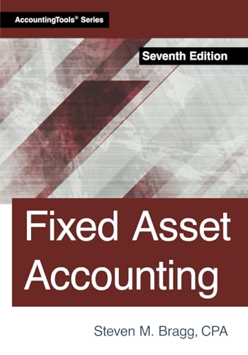 Fixed Asset Accounting: Seventh Edition von AccountingTools, Inc.