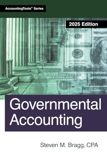 Governmental Accounting: 2025 Edition Governmental Accounting: 2025 Edition von AccountingTools, Inc.