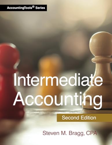 Intermediate Accounting: Second Edition Intermediate Accounting: Second Edition von AccountingTools, Inc.