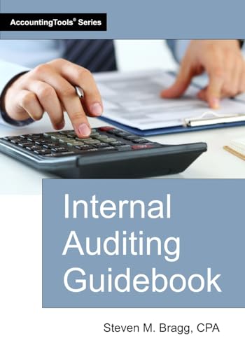 Internal Auditing Guidebook Internal Auditing Guidebook von AccountingTools, Inc.