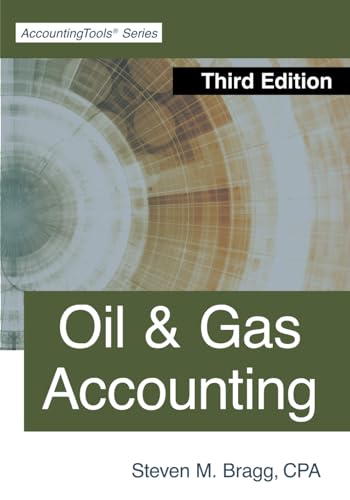 Oil & Gas Accounting: Third Edition Oil & Gas Accounting: Third Edition von AccountingTools, Inc.