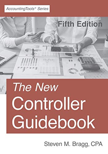 The New Controller Guidebook: Fifth Edition von Accountingtools, Inc.
