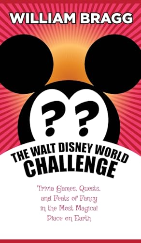 The Walt Disney World Challenge: Trivia Games, Quests, and Feats of Fancy in the Most Magical Place on Earth von Theme Park Press