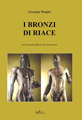 I Bronzi di Riace nei documenti ufficiali del ritrovamento (Fuori collana) von Meligrana Giuseppe Editore