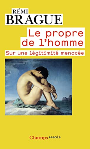 Le Propre de l'homme: Sur une légitimité menacée Le Propre de l'homme: Sur une légitimité menacée von FLAMMARION