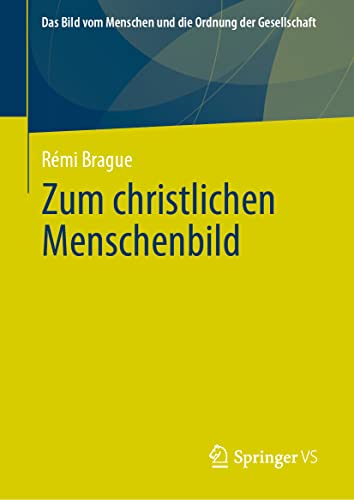 Zum christlichen Menschenbild (Das Bild vom Menschen und die Ordnung der Gesellschaft)