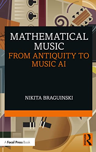 Mathematical Music: From Antiquity to Music AI von Taylor & Francis