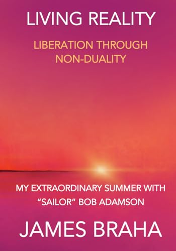 Living Reality: My Extraordinary Summer with Sailor Bob Adamson