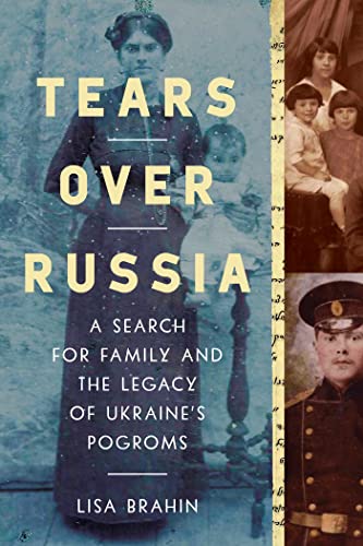 Tears Over Russia: A Search for Family and the Legacy of Ukraine's Pogroms von Pegasus Books