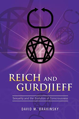 Reich and Gurdjieff: Sexuality and the Evolution of Consciousness