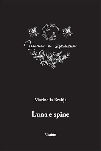 Luna e spine (Nuove voci. Le piume) von Gruppo Albatros Il Filo