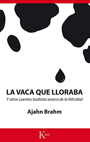 La vaca que lloraba: Y otros cuentos budistas acerca de la felicidad (Sabiduría perenne) von KAIRÓS