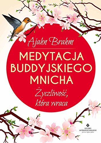 Medytacja buddyjskiego mnicha: Życzliwość, która wraca