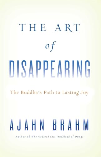 The Art of Disappearing: Buddha's Path to Lasting Joy