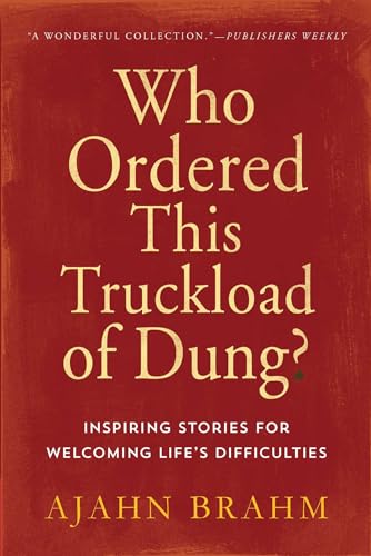 Who Ordered This Truckload of Dung?: Inspiring Stories for Welcoming Life's Difficulties