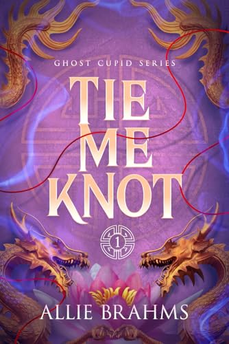 Tie Me Knot (Ghost Cupid, Band 1) von Independently published