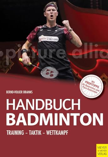 Handbuch Badminton: Training - Taktik - Wettkampf von Meyer & Meyer